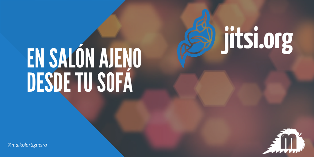 Jitsi: En salón ajeno desde tu sofá